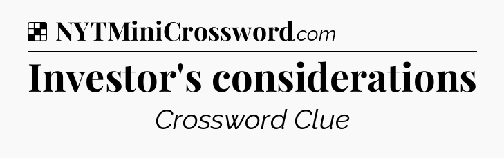 Solution: Investor's considerations - NYT Crossword