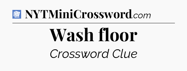Wash floor Puzzle Page Crossword Clue