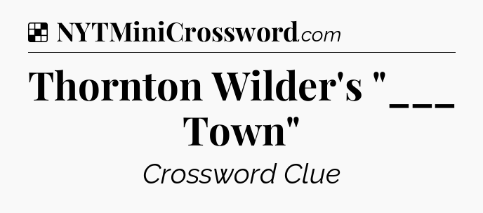 Solution: Thornton Wilder's 