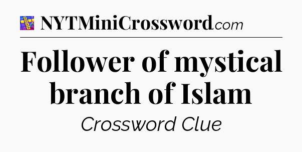 Follower of mystical branch of Islam Codycross
