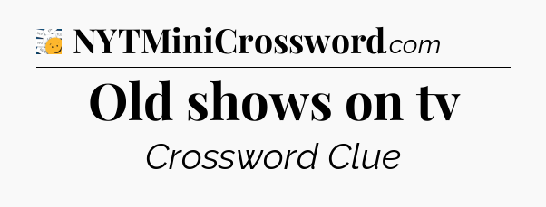 Old shows on tv - 7 Little Words
