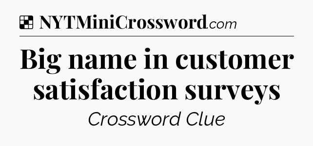 Solution: Big name in customer satisfaction surveys - NYT Crossword