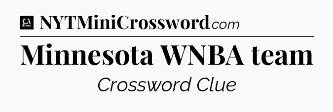 Minnesota WNBA team - LA Times Crossword