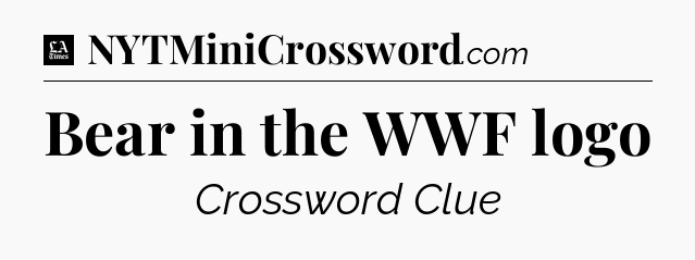 Bear in the WWF logo - LA Times Crossword