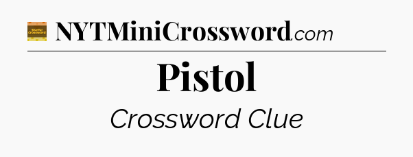 Pistol crossword clue Eugene Sheffer