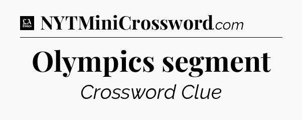 Olympics segment - LA Times Crossword