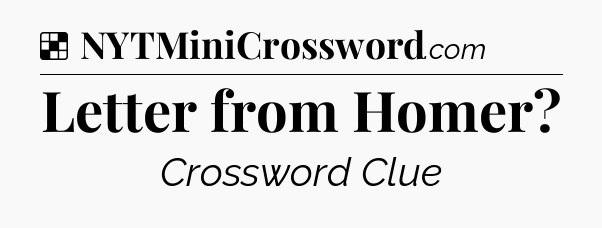 Solution: Letter from Homer - NYT Crossword