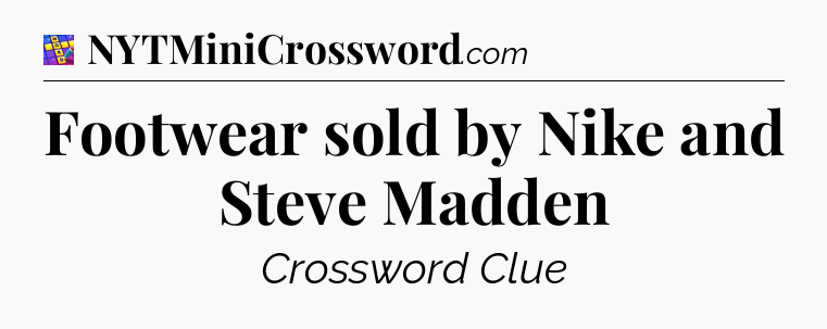 Footwear sold by Nike and Steve Madden Codycross