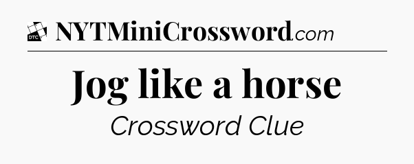 Jog like a horse - Daily Themed Classic Crossword