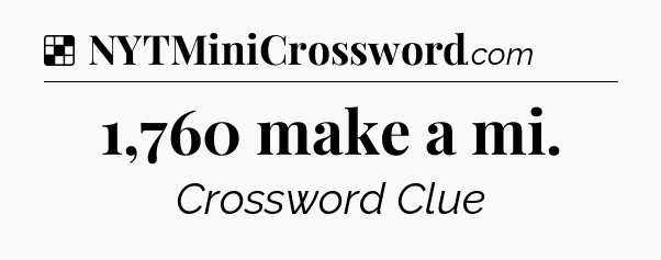 Solution: 1,760 make a mi - NYT Crossword