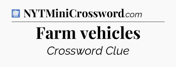 Farm vehicles Puzzle Page Crossword Clue