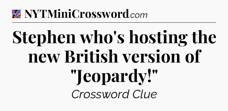 Stephen who's hosting the new British version of 