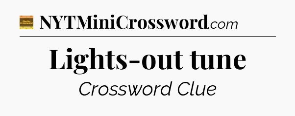 Lights-out tune - Eugene Sheffer Crossword