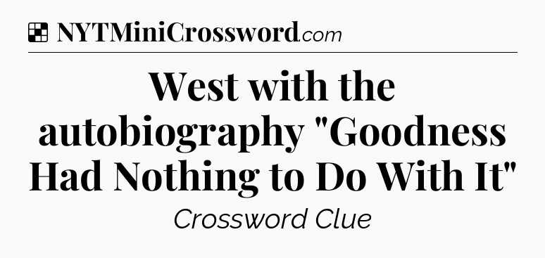 Solution: West with the autobiography 