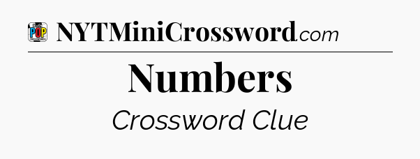 Numbers Crossword Clue