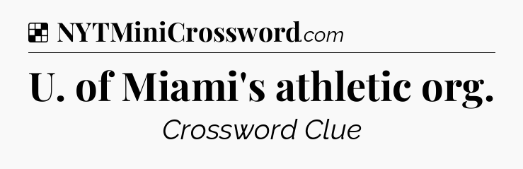 Solution: U. of Miami's athletic org - NYT Crossword