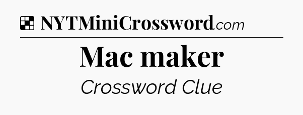 Solution: Mac maker - NYT Crossword