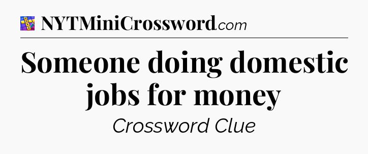 Someone doing domestic jobs for money Codycross