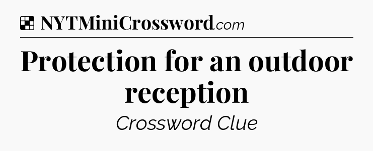 Solution: Protection for an outdoor reception - NYT Crossword