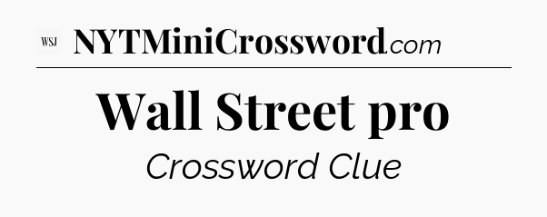 Wall Street pro - WSJ Crossword