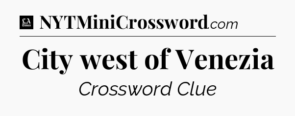 City west of Venezia - LA Times Crossword