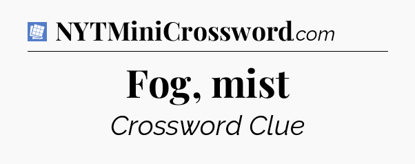 Fog, mist Puzzle Page Crossword Clue