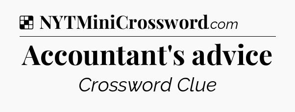 Solution: Accountant's advice - NYT Crossword