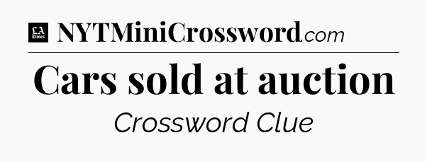 Cars sold at auction - LA Times Crossword