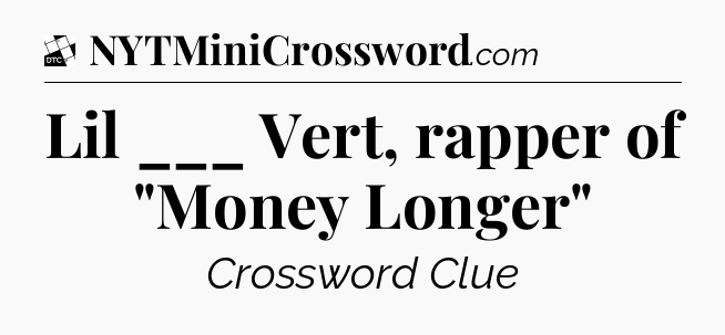 Lil ___ Vert, rapper of 