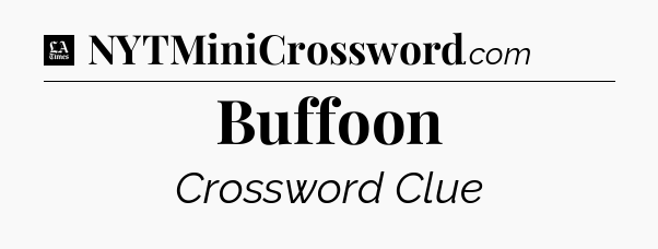 Buffoon - LA Times Crossword