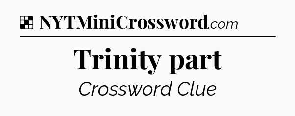 Solution: Trinity part - NYT Crossword