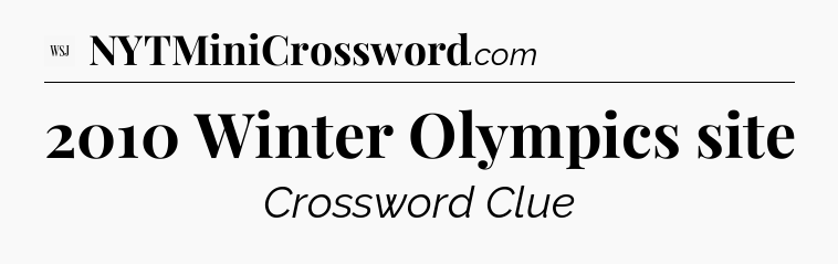 2010 Winter Olympics site - WSJ Crossword