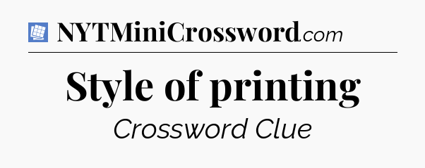 Style of printing Puzzle Page Crossword Clue