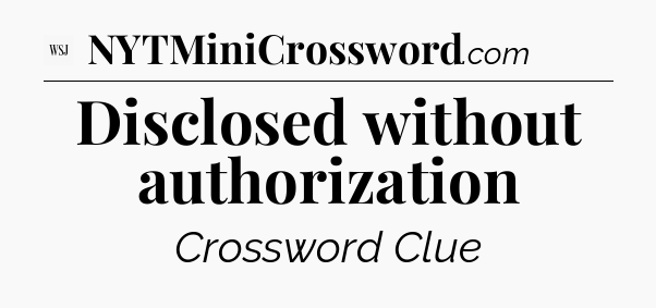 Disclosed without authorization - WSJ Crossword