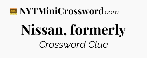 Nissan, formerly crossword clue Eugene Sheffer