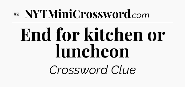 End for kitchen or luncheon - WSJ Crossword