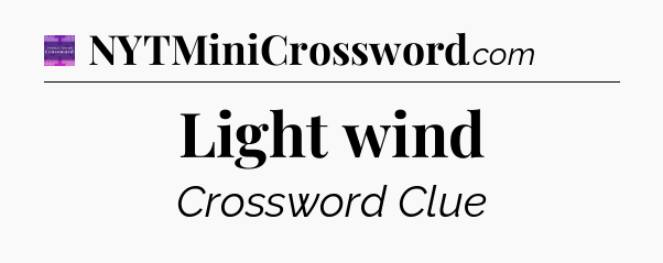 Light wind - Thomas Joseph Crossword