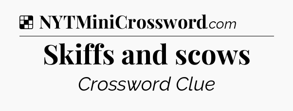 Solution: Skiffs and scows - NYT Crossword
