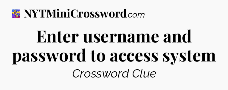 Enter username and password to access system Codycross