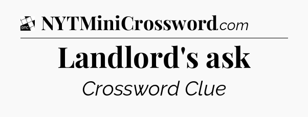Landlord's ask - Daily Themed Classic Crossword