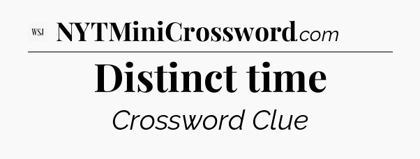 Distinct time - WSJ Crossword