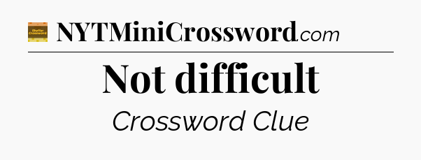 Not difficult crossword clue Eugene Sheffer