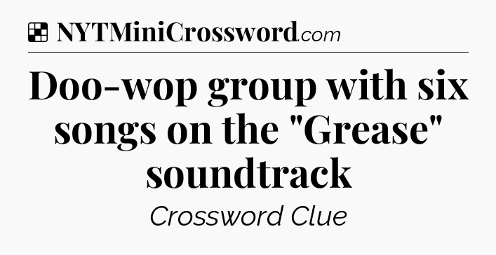 Solution: Doo-wop group with six songs on the 