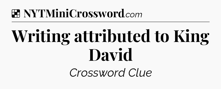 Solution: Writing attributed to King David - NYT Crossword