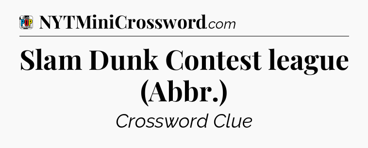Slam Dunk Contest league (Abbr.) Crossword Clue