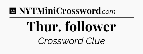 Thur. follower - LA Times Crossword