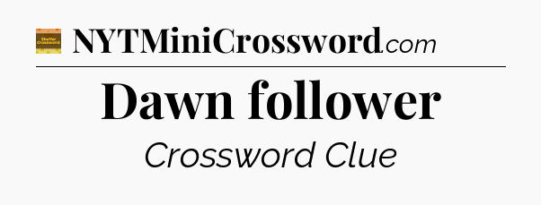 Dawn follower - Eugene Sheffer Crossword