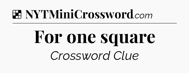 Solution: For one square - NYT Crossword