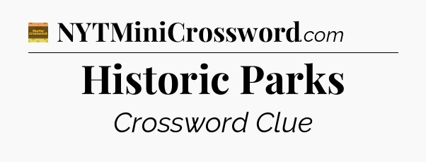 Historic Parks - Eugene Sheffer Crossword