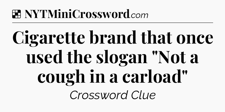 Solution: Cigarette brand that once used the slogan 